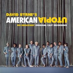American utopia on broadway : original cast recording / David Byrne, chant, guit. | Byrne, David. Chanteur. Guitare
