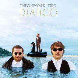 Django / Théo Ceccaldi Trio, ens. instr. et voc. | Ceccaldi, Théo. Violon