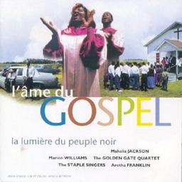 L'âme du gospel : la lumière du peuple noir / Mahalia Jackson ; Marion Williams ; Aretha Franklin... [et al.] | Jackson, Mahalia. Chanteur