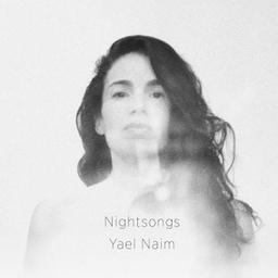 Nightsongs / Yael Naim, chant, p., guit. | Naim, Yael. Parolier. Compositeur. Chanteur. Piano. Guitare