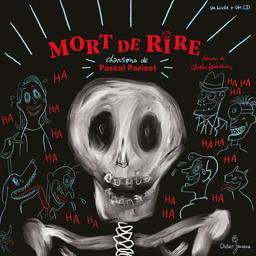 Mort de rire / Pascal Parisot, aut., comp., chant | Parisot, Pascal. Parolier. Compositeur. Chanteur