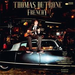 Frenchy / Thomas Dutronc, chant, guit. | Dutronc, Thomas. Chanteur. Guitare