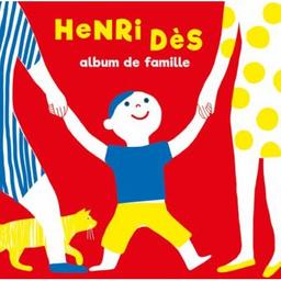Album de famille / Henri Dès, aut., comp., chant | Dès, Henri. Parolier. Compositeur. Chanteur