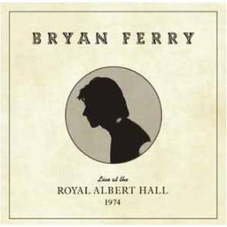 Live at the Royal Albert Hall 1974 / Bryan Ferry, chant | Ferry, Bryan. Chanteur