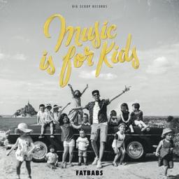Music is for kids / Fatbabs, arr., chant | Fatbabs. Arrangeur