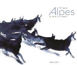 Alpes : calligraphies sauvages / Eric Alibert | Alibert, Eric