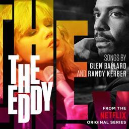 Bande originale de la série télévisée "The Eddy" / Glen Ballard, Randy Kerber, comp. | Ballard, Glen. Compositeur