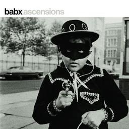 Ascensions / Babx, aut., comp., chant, p., saxo. t | Babx. Parolier. Compositeur. Chanteur. Piano. Saxophone