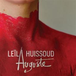 Auguste / Leïla Huissoud, aut., comp., chant | Huissoud, Leïla. Parolier. Compositeur. Chanteur
