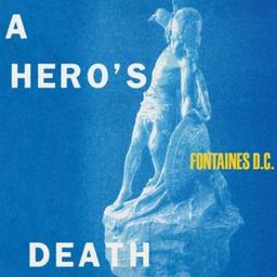 A hero's death / Fontaines D.C., ens. voc. et instr. | Fontaines D.C.. Musicien