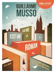 La vie est un roman / Guillaume Musso | Musso, Guillaume