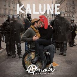 Amour, entre résistance & utopie / Kalune, aut., comp., chant | Kalune. Parolier. Compositeur. Chanteur
