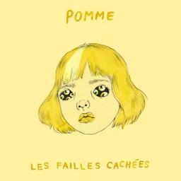 Les failles cachées / Pomme, aut., comp., chant | Pomme. Parolier. Compositeur. Chanteur