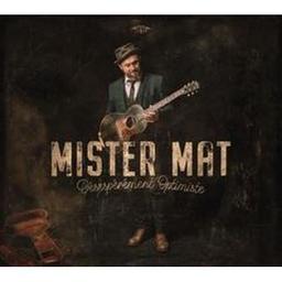 Désespérément optimiste / Mister Mat, aut., comp., chant, guit. | Mister Mat. Parolier. Compositeur. Chanteur. Guitare