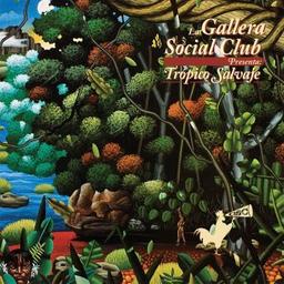Tropico Salvaje / La Gallera Social Club, ens. instr. et voc. | Gallera Social Club (La). Musicien