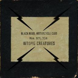 Wrong creatures / Black Rebel Motorcycle Club, ens. instr. et voc. | B.R.M.C.. Musicien