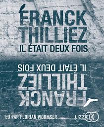 Il était deux fois / Franck Thilliez | Thilliez, Franck
