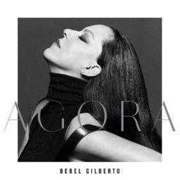 Agora / Bebel Gilberto, chant | Gilberto, Bebel. Chanteur