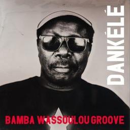 Dankélé / Bamba Wassoulou Groove, ens. instr. et voc. | Bamba Wassoulou Groove. Musicien