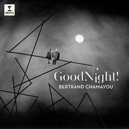 Good night ! / Bertrand Chamayou, p. | Chamayou, Bertrand. Piano