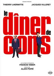 Le dîner de cons / Francis Veber, réal., scénario | Veber, Francis. Metteur en scène ou réalisateur. Scénariste