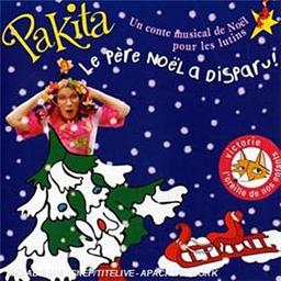 Le Père Noël a disparu ! / Pakita, aut., comp., chant | Pakita. Parolier. Compositeur. Chanteur