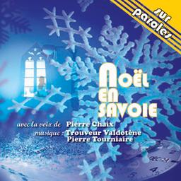 Noël en Savoie / Pierre Chaix, conteur | Chaix, Pierre. Récitant