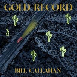 Gold record / Bill Callahan, aut., comp., chant, guit., synth. perc. | Callahan, Bill. Parolier. Compositeur. Chanteur. Guitare. Synthétiseur. Percussion - autre