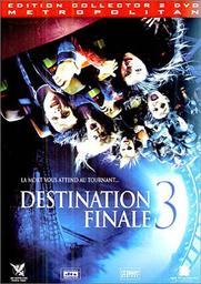 Destination finale 3 / James Wong, réal., scénario | Wong, James. Metteur en scène ou réalisateur. Scénariste