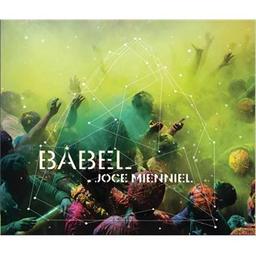 Babel / Joce Mienniel, comp., fl. | Mienniel, Joce. Compositeur. Flûte
