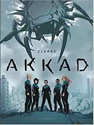 Akkad / scénario Clarke | Clarke. Scénariste