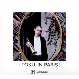 Toku in Paris / Toku, comp., trp, chant | Toku. Compositeur. Trompette. Bugle à piston. Chanteur