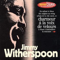 Good rockin' tonight ; I wanna be around ; Blues in the night... / Jimmy Witherspoon, chant | Witherspoon, Jimmy. Chanteur