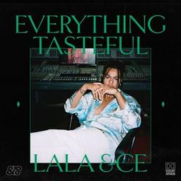 E.T. Everything tasteful / Lala &Ce, chant | Lala &Ce. Chanteur