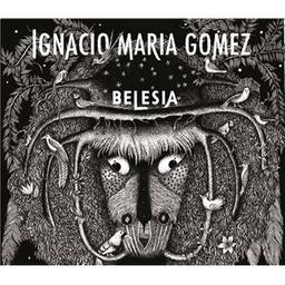 Belesia / Ignacio Maria Gomez, aut., comp., chant, guit. perc., balafon | Maria Gomez, Ignacio. Parolier. Compositeur. Chanteur. Guitare. Percussion - non spécifié