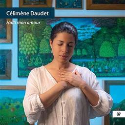 Haïti mon amour / Célimène Daudet, p. | Daudet, Célimène. Piano