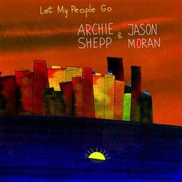 Let my people go / Archie Shepp, saxo. | Shepp, Archie. Saxophone