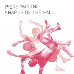 Shapes of the fall / Piers Faccini, aut., comp., chant | Faccini, Piers. Parolier. Compositeur. Chanteur