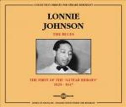 The blues : the first of the "guitar heroes", 1925-1947 / Lonnie Johnson, aut., comp., chant, vlc., guit. | Johnson, Lonnie. Parolier. Compositeur. Guitare. Violoncelle