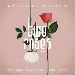 Two roses / Avishai Cohen, comp., cb | Cohen, Avishai. Compositeur. Contrebasse. Chanteur