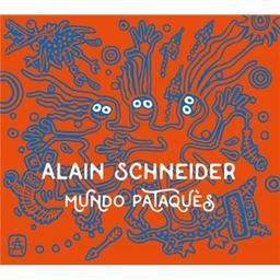Mundo pataquès / Alain Schneider, aut., comp., chant | Schneider, Alain. Parolier. Compositeur. Chanteur