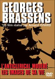 Georges Brassens : L'anticlérical modéré, les images de sa vie / Armand Isnard, réal. | Isnard, Armand . Metteur en scène ou réalisateur