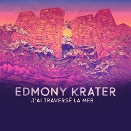 J'ai traversé la mer / Edmony Krater,comp., chant, trp, perc. | Krater, Edmony. Compositeur. Chanteur. Trompette. Percussion - non spécifié