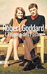 L'énigme des Foster / Robert Goddard | Goddard, Robert
