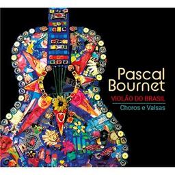 Violao do Brasil : choros e valsas / Pascal Bournet, guit. | Bournet, Pascal. Guitare