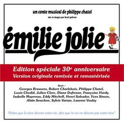 Emilie jolie : édition spéciale 30ème anniversaire : version originale remixée et remastérisée / Philippe Chatel, aut., comp., chant | Chatel, Philippe. Parolier. Compositeur. Chanteur