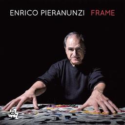 Frame / Enrico Pieranunzi, comp., p., celesta | Pieranunzi, Enrico. Compositeur. Musicien