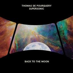 Back to the moon / Thomas de Pourquery, aut., comp., chant, saxo. | Pourquery, Thomas de. Parolier. Compositeur. Chanteur. Saxophone