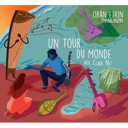 Un tour du monde avec Clara Net / Oran Etkin, comp., chant | Etkin, Oran. Compositeur. Chanteur