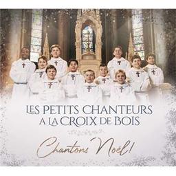 Chantons Noël ! / Les Petits Chanteurs à la Croix de Bois, ens. voc. | Petits Chanteurs à la Croix de Bois. Ensemble vocal